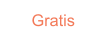 Gratis