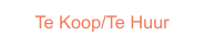 Te Koop/Te Huur