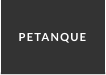 PETANQUE
